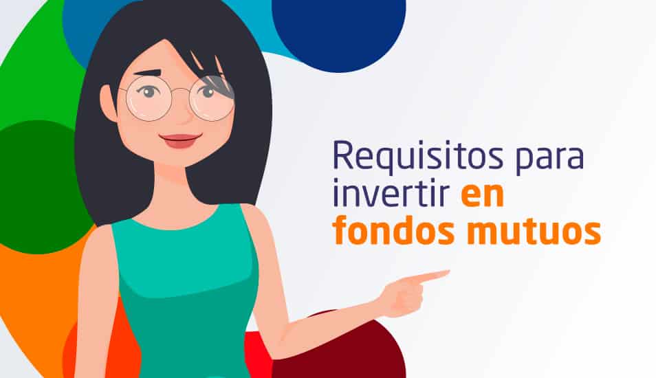 que requisitos debes cumplir para invertir en fondos mutuos te damos la respuesta 1