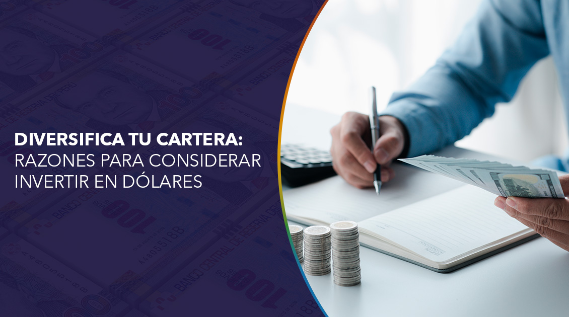 Diversifica tu cartera: Razones para considerar invertir en dólares