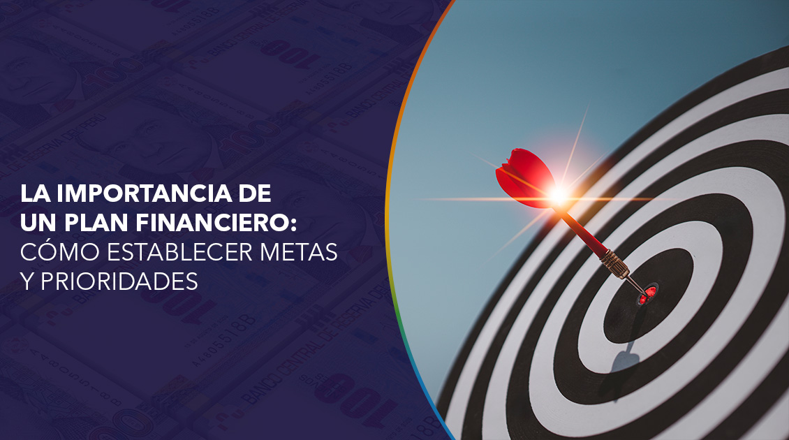 la importancia de un plan financiero, como establecer metas y prioridades