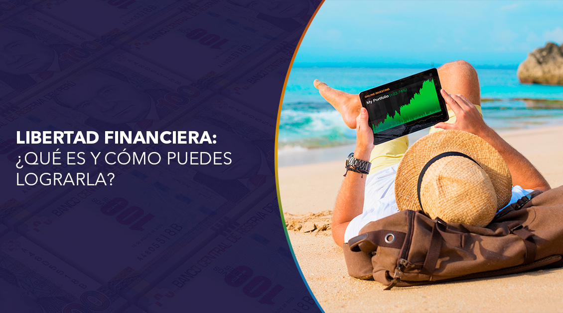 libertad financiera, qué es y cómo puedes lograrla