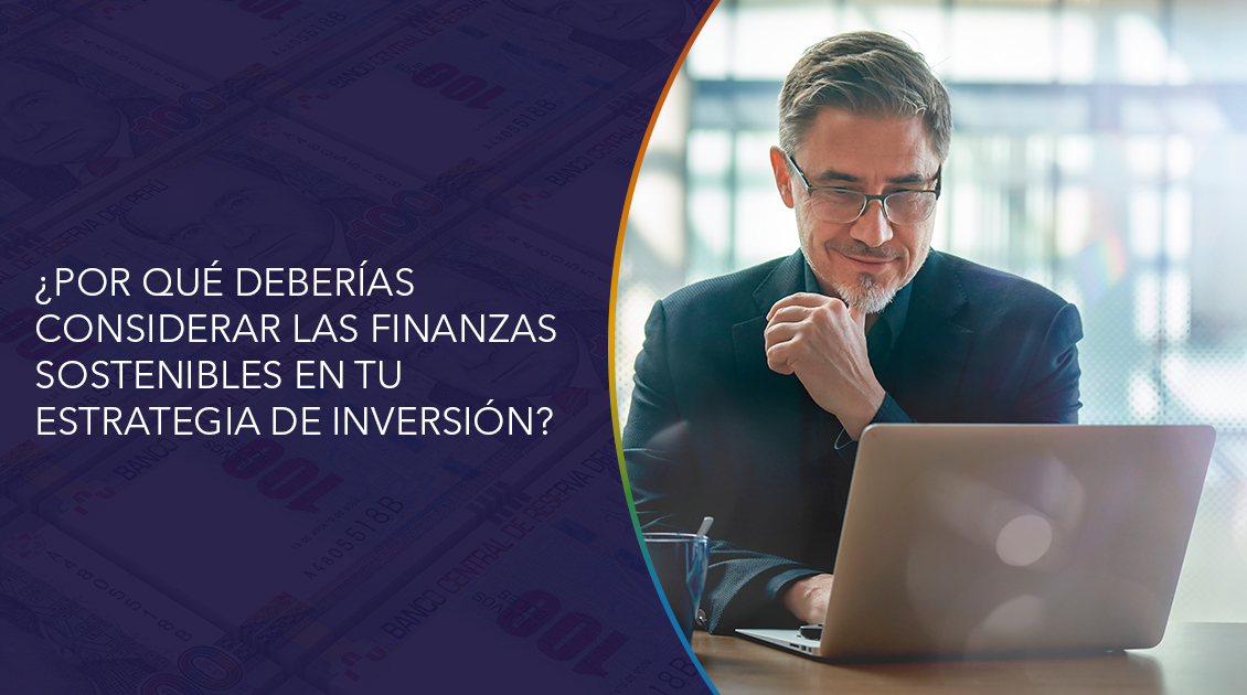 ¿Por qué deberías considerar las finanzas sostenibles en tu estrategia de inversión?