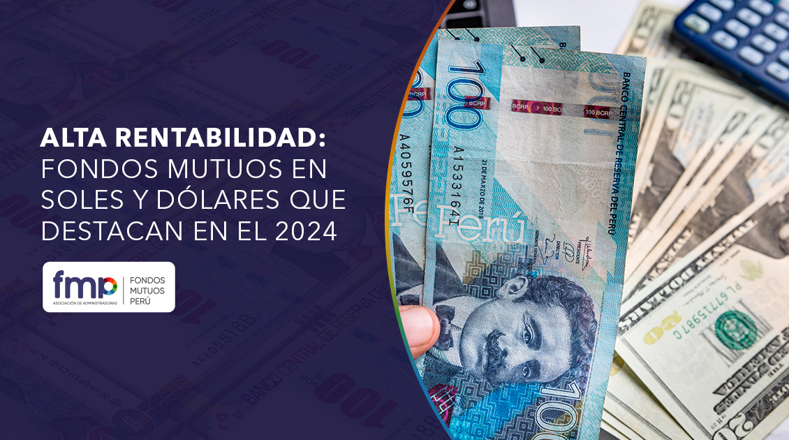 Alta rentabilidad: Fondos Mutuos en soles y dólares