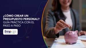 ¿Cómo crear un presupuesto personal? Guía práctica con el paso a paso